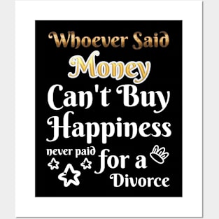 Happiness never paid for a Divorce Posters and Art